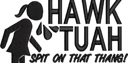 Hawk Tuah Embroidery File